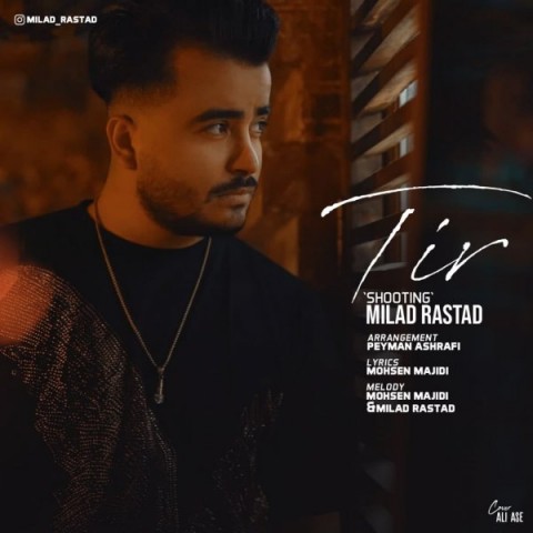 دانلود آهنگ میلاد راستاد تیر
